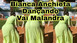 Bianca Anchieta Dançando Vai Malandra 