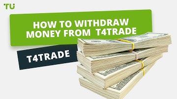How to withdraw money from your T4Trade account | Firsthand experience of Traders Union experts