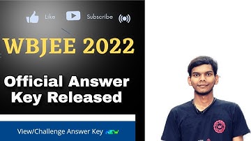 WBJEE 2022 Official Answer Key Released | View or Challenge Answer Key |