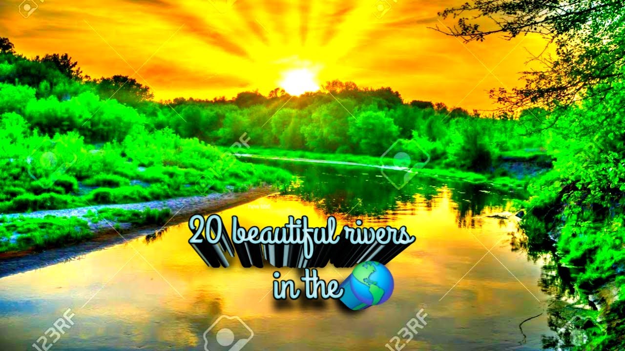 20 Most Beautiful Rivers In The World