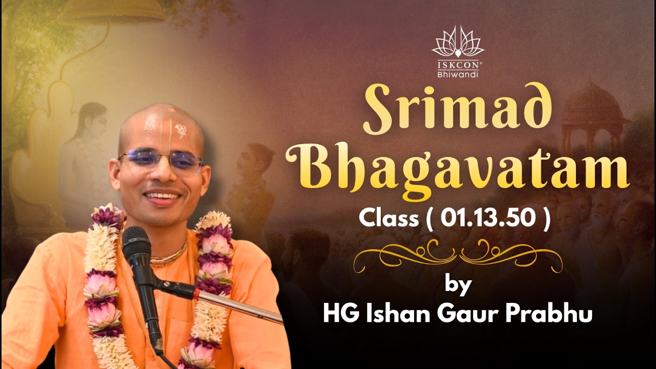 Srimad Bhagavatam 1.13.50 | The Purpose of Krishna's Appearance | HG Ishan Gaur Das