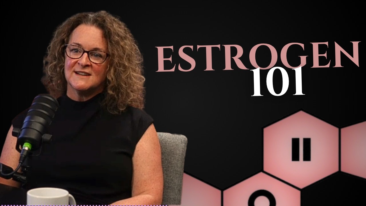 Estrogen 101