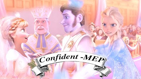 MEP - ◤Confident◢ [Elsa and Hans ft. Anna]