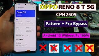 OPPO Reno 8 T 5G Pattern + Frp Bypass Android 13,Reno 8 Frp Bypass/Without Pc 100%