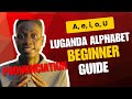 Luganda Alphabet Explained Easily Detailed Pronunciations For Beginners