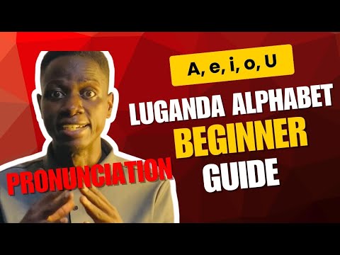 Luganda Alphabet Explained easily Detailed Pronunciations for beginners