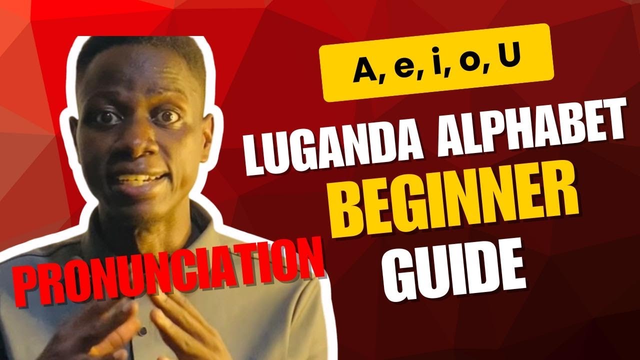 Luganda Alphabet Explained easily | Detailed Pronunciations for beginners 