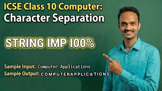 ICSE Class 10 Computer: Character Separation | String Handling Important Questions | Java