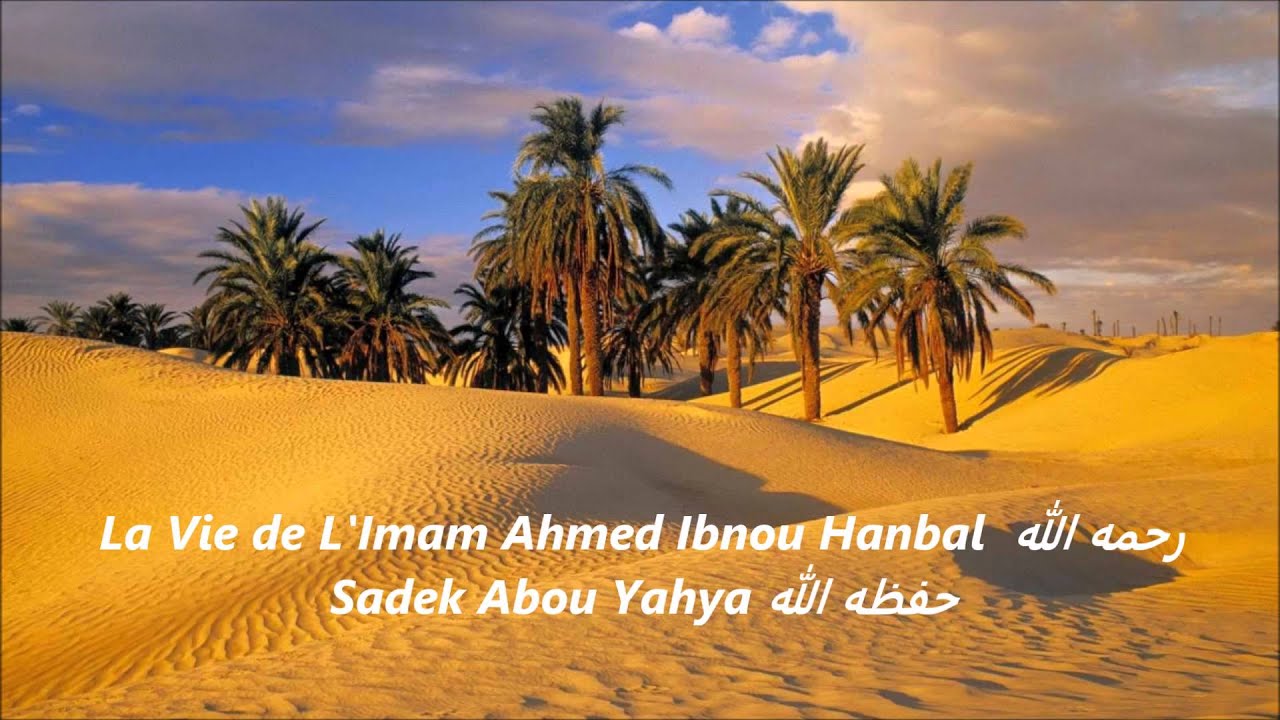 La Vie de l' Imam Ahmad (RahimahouLLAH)