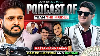 Mastani & Aarav - Team The Mridul | Sharing about Cars Collection & Income | Aashish Bhardwaj