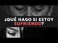 ¿Qué Hago Si Estoy Sufriendo? 😟😥😭 Juan Manuel Vaz