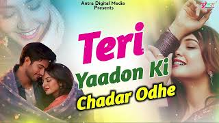 Teri Yaadon Ki Chadar Odhe - Anupam Tiwari | Bollywood Romantic Song | New Love Song 2025 Thumb