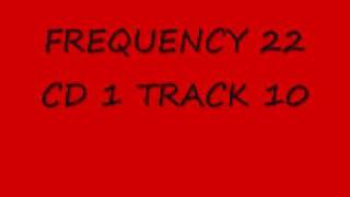 FREQUENCY 22 CD 1 TRACK 10