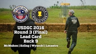 USDGC 2016 Final Round Lead Card Back 9 (McMahon, Koling, Wysocki, Locastro)