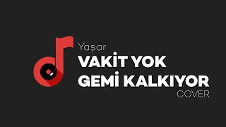 Power Up Bahçeşehir - Vakit Yok, Gemi Kalkıyor Artık (Yaşar Cover) 19 Mayıs Özel