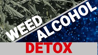 Comparing Weed and Alcohol Detox