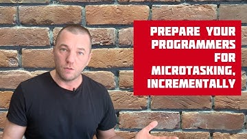 M62: Five steps to migrate from traditional management to microtasking