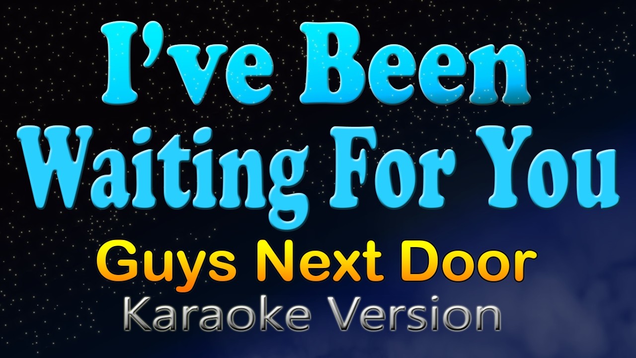 I'VE BEEN WAITING FOR YOU - Guys Next Door (Karaoke Version) - YouTube