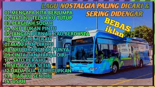 LAGU NOSTALGIA PALING DICARI | LAGU KENANGAN TEMAN PERJALANAN | YANG PERTAMA KALI | SERING DIDENGAR