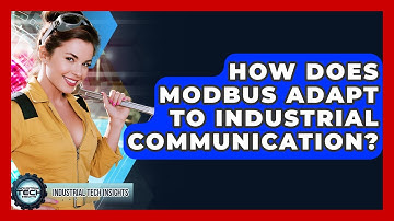 How Does Modbus Adapt To Industrial Communication? - Industrial Tech Insights
