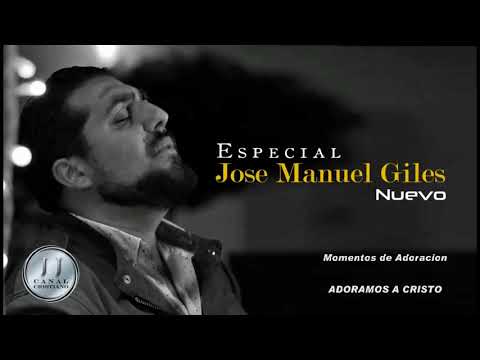 Especial Jose Manuel Giles Momentos de Adoracion