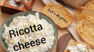 Let's Replace RICOTTA CHEESE , Substitute you'll ever need