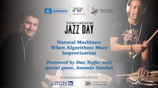 Natural Machines: When Algorithms Meet Improvisation with Dan Tepfer ft. Antonio Sánchez / #JazzDay Wealth