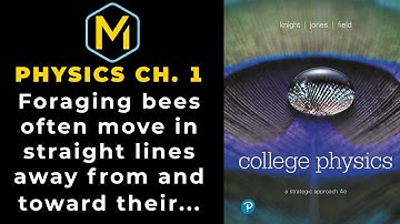 1.9 Mastering Physics Solution-"Foraging bees often move in straight lines away from and toward..."