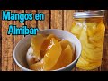 Mangos en Almibar | Proceso para hacer conservas de mangos en almibar