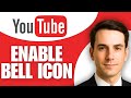 How to Enable YouTube Bell Icon