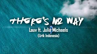 Lauv ft. Julia Michaels - There's No Way (Lirik dan Arti | Terjemahan)