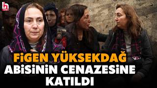 9,5 yıldır tutuklu... Eski HDP Eş Genel Başkanı Figen Yüksekdağ ağabeyinin cenazesine katıldı...