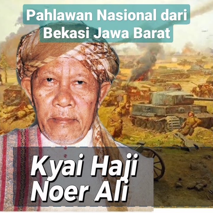 Kyai Haji Noer Ali Pahlawan Nasional Indonesia dari Bekasi Jawa Barat melawan Inggris