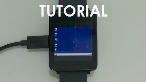 TUTORIAL: How to install Windows 7 on Android Wear