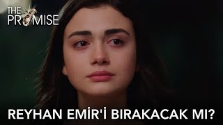 Reyhan Emir'i bırakıp gidecek mi? | Yemin 70.  Resimi