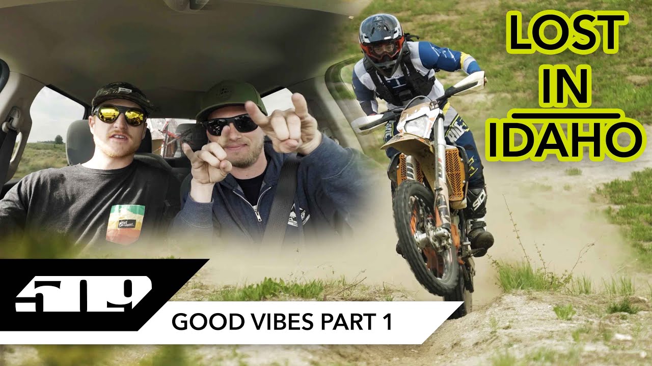 GOOD VIBES Part 1 – Lost in Idaho – 509