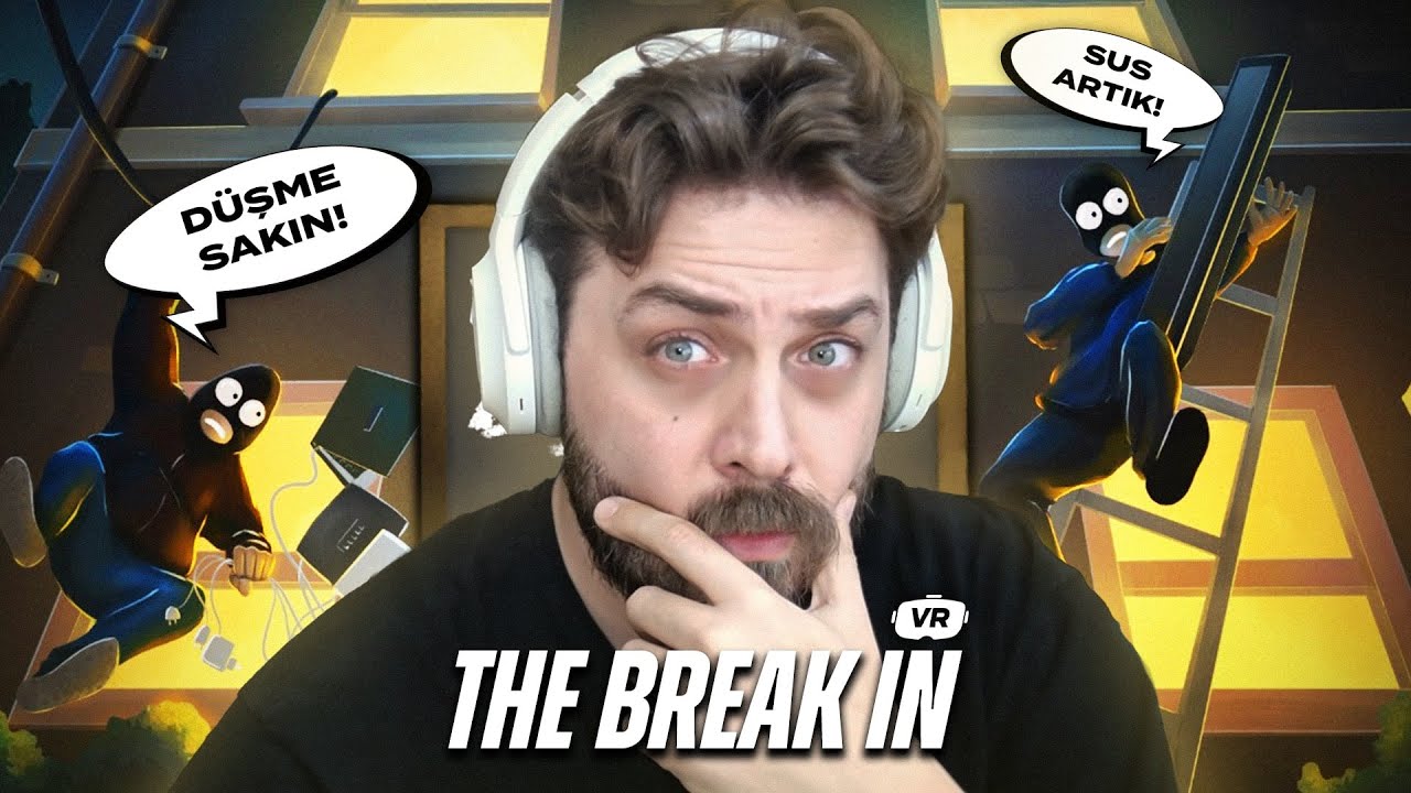 SAKAR HIRSIZLAR! | THE BREAK -IN VR |
