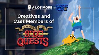 A Lot More With The Cast And Creatives Of Adventure Time: Side Quests At San Diego Comic-con