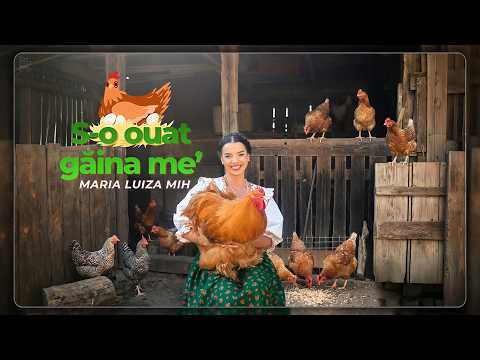 Maria Luiza Mih - S-o ouat găina me’ || Videoclip Oficial