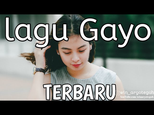 Lagu Gayo terbaru: lagu Gayo terbaru 2020:lagu Gayo terpopuler class=