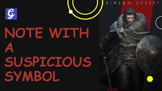 Note with a Suspicious Symbol Explained - Crimson Desert