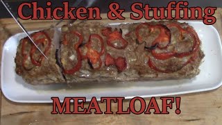Chicken & Stuffing STUFFED Meatloaf