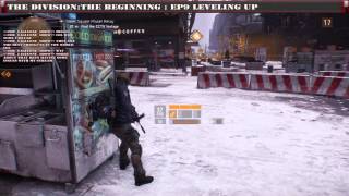 The DIVISION:The Beginning EP9B Leveling Up (All Main Mission Difficulty : Hard Mode)