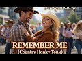 REMEMBER ME Country Hunky Tonk AdhyCountry
