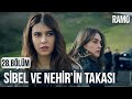 Nehir ve Sibel'in Takası | Ramo 28.Bölüm