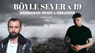 Böyle Sever X 19 - Kahraman Deni̇z & Organi̇ze