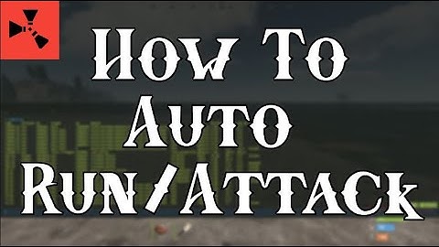 How to Auto Run/Attack in RUST [2021]