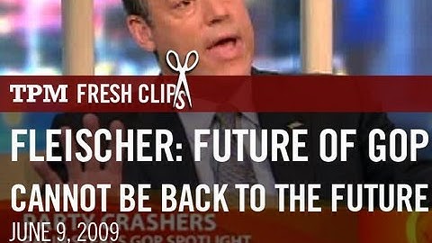 Fleischer: "Republican Future Cannot Be Back to The Future"