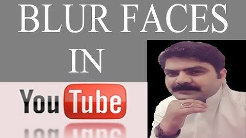 How To Blur Faces and Object In Youtube Urdu/Hindi