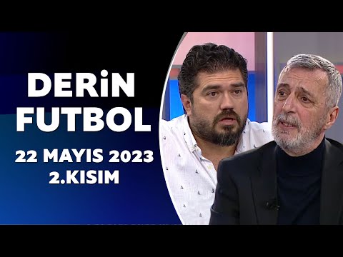 Derin Futbol 22 Mayıs 2023 2.Kısım